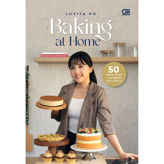 Baking At Home - 50 Resep Simpel & Anti Gagal Ala Luvito Ho