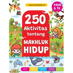 250 Aktivitas tentang Makhluk Hidup 250 Aktivitas tentang Makhluk Hidup