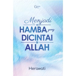 Menjadi Hamba yang Dicintai Allah Menjadi Hamba yang Dicintai Allah