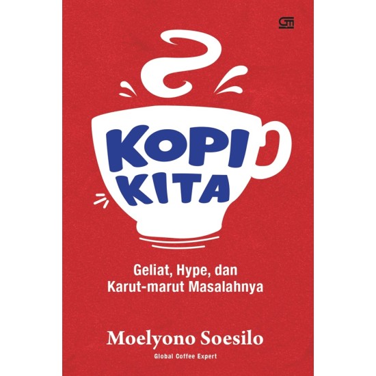 Kopi Kita: Geliat, Hype, dan Karutmarut Masalahnya