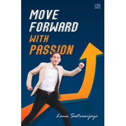 MOVE FORWARD WITH PASSION MOVE FORWARD WITH PASSION