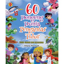 60 Dongeng Dunia Pengantar Tidur. Kasih Sayang dan Kejujuran 60 Dongeng Dunia Pengantar Tidur. Kasih Sayang dan Kejujuran
