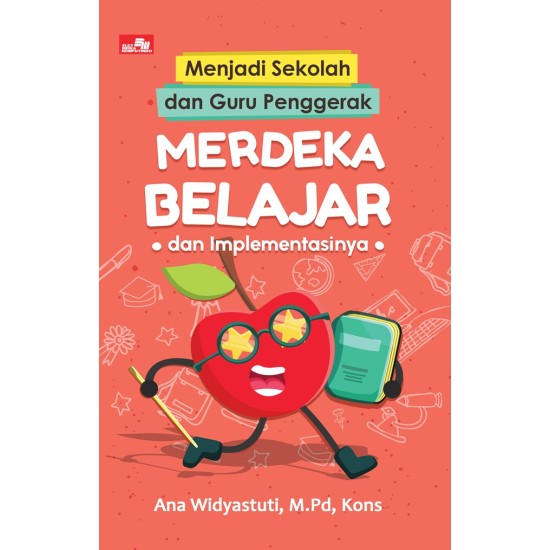 Menjadi Sekolah dan Guru Penggerak: Merdeka Belajar dan Implementasinya