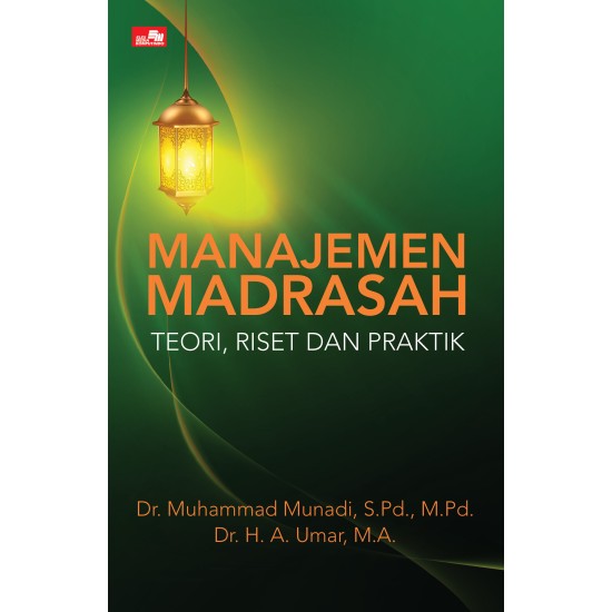 Manajemen Madrasah: Teori, Riset dan Praktik
