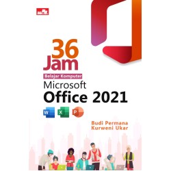 36 Jam Belajar Komputer Microsoft Office 2021 36 Jam Belajar Komputer Microsoft Office 2021