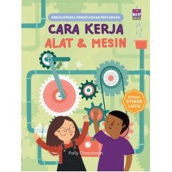 Buku Ensiklopedia Pengetahuan Pertamaku: Cara Kerja Alat dan Mesin Buku Ensiklopedia Pengetahuan Pertamaku: Cara Kerja Alat dan Mesin