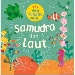 Aku Senang Ada: Samudra dan Laut Aku Senang Ada: Samudra dan Laut