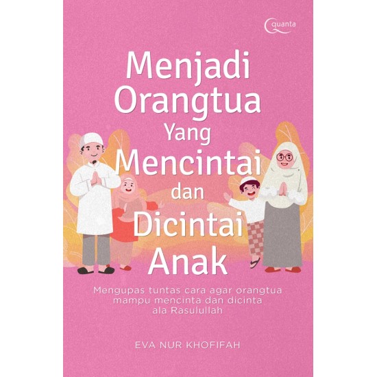 Menjadi Orangtua yang Mencintai dan Dicintai Anak