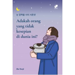 Novel Adakah Orang yang Tidak Kesepian di Dunia Ini? Novel Adakah Orang yang Tidak Kesepian di Dunia Ini?