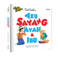 Halo Balita Sali Saliha: Aku Sayang Ayah & Ibu(Boardbook) Halo Balita Sali Saliha: Aku Sayang Ayah & Ibu(Boardbook)