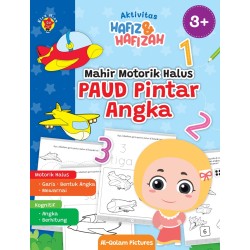 Aktivitas Hafiz Hafizah Mahir Motorik Halus: PAUD Pintar Angka Aktivitas Hafiz Hafizah Mahir Motorik Halus: PAUD Pintar Angka