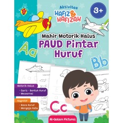 Aktivitas Hafiz Hafizah Mahir Motorik Halus: PAUD Pintar Huruf Aktivitas Hafiz Hafizah Mahir Motorik Halus: PAUD Pintar Huruf