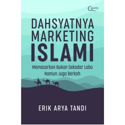 DAHSYATNYA MARKETING ISLAMI; Memasarkan Bukan Sekadar Laba Namun Juga Berkah DAHSYATNYA MARKETING ISLAMI; Memasarkan Bukan Sekadar Laba Namun Juga Berkah