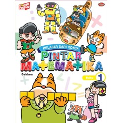 Belajar dari Komik - Pintar Matematika Buku 1 Belajar dari Komik - Pintar Matematika Buku 1