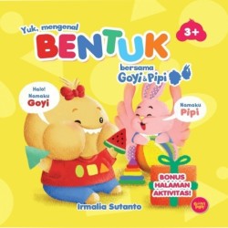 Seri Goyi Pipi. Yuk Mengenal Bentuk Bersama Goyi & Pipi (Boardbook) Seri Goyi Pipi. Yuk Mengenal Bentuk Bersama Goyi & Pipi (Boardbook)