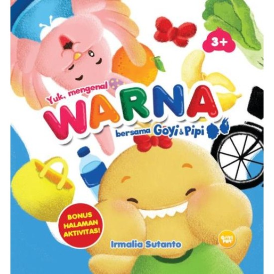 Seri Goyi Pipi. Yuk Mengenal Warna Bersama Goyi & Pipi (Boardbook)