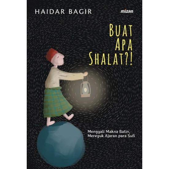 Buat Apa Shalat?! (Edisi Baru)