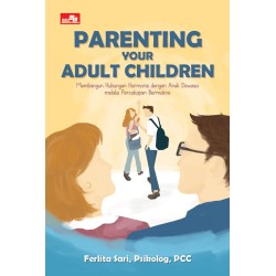 Parenting Your Adult Children Parenting Your Adult Children