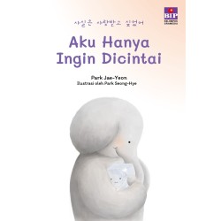 Buku Aku Hanya Ingin Dicintai Buku Aku Hanya Ingin Dicintai