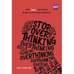 Buku Stop Overthinking: Lebih Happy Jalani Hidup dengan Tidak Berpikir Berlebihan Buku Stop Overthinking: Lebih Happy Jalani Hidup dengan Tidak Berpikir Berlebihan