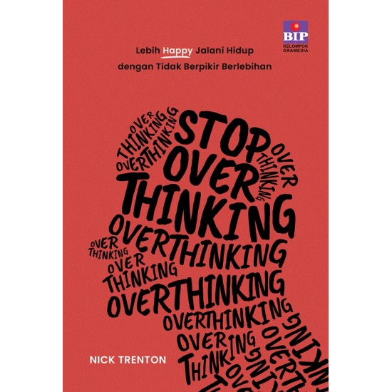 Buku Stop Overthinking: Lebih Happy Jalani Hidup dengan Tidak Berpikir Berlebihan