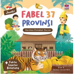 Fabel 37 Provinsi - Jambi: Harimau Pemakan Durian Fabel 37 Provinsi - Jambi: Harimau Pemakan Durian