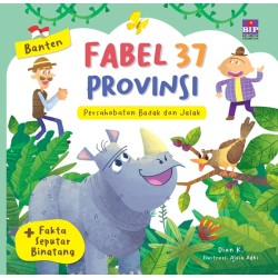 Fabel 37 Provinsi - Banten: Persahabatan Badak dan Jalak Fabel 37 Provinsi - Banten: Persahabatan Badak dan Jalak