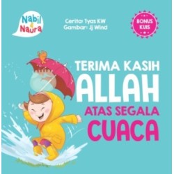 Seri Nabil & Naura: Terima Kasih Allah Atas Segala Cuaca (Boardbook) Seri Nabil & Naura: Terima Kasih Allah Atas Segala Cuaca (Boardbook)