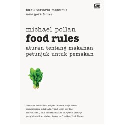 Food Rules: Aturan tentang Makanan--Panduan untuk Pemakan Food Rules: Aturan tentang Makanan--Panduan untuk Pemakan