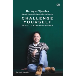Dr. AGUS TJANDRA - CHALLENGE YOURSELF Dr. AGUS TJANDRA - CHALLENGE YOURSELF
