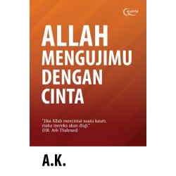 Allah Mengujimu dengan Cinta Allah Mengujimu dengan Cinta