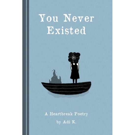 You Never Existed (A Poem #2.5)
