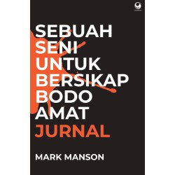 Jurnal Sebuah Seni Bersikap Bodo Amat Jurnal Sebuah Seni Bersikap Bodo Amat