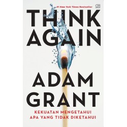 Think Again: Kekuatan Mengetahui Apa yang Tidak Diketahui Think Again: Kekuatan Mengetahui Apa yang Tidak Diketahui