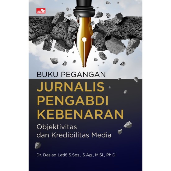 Buku Pegangan Jurnalis Pengabdi Kebenaran; Objektivitas dan Kredibilitas Media