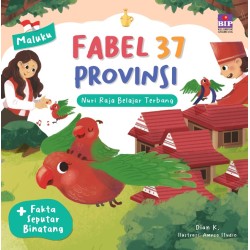 Fabel 37 Provinsi - Maluku: Nuri Raja Belajar Terbang Fabel 37 Provinsi - Maluku: Nuri Raja Belajar Terbang