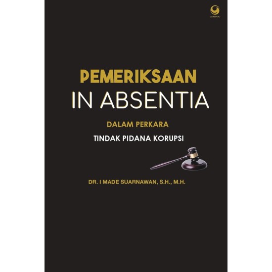 Pemeriksaan In Absentia Dalam Perkara Tindak Pidana Korupsi