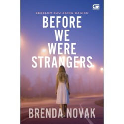 Sebelum Kau Asing Bagiku (Before We Were Strangers) Sebelum Kau Asing Bagiku (Before We Were Strangers)