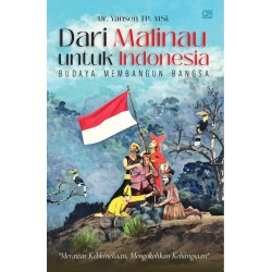 Dari Malinau Untuk Indonesia: Budaya Membangun Bangsa Dari Malinau Untuk Indonesia: Budaya Membangun Bangsa