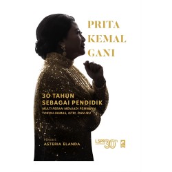 Prita Kemal Gani 30 Tahun sebagai Pendidik Prita Kemal Gani 30 Tahun sebagai Pendidik