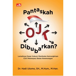 Pantaskah OJK Dibubarkan? Pantaskah OJK Dibubarkan?