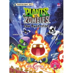 Educomics Plants vs Zombies Komik Sains Robot: Aku Superstar! (4) Educomics Plants vs Zombies Komik Sains Robot: Aku Superstar! (4)