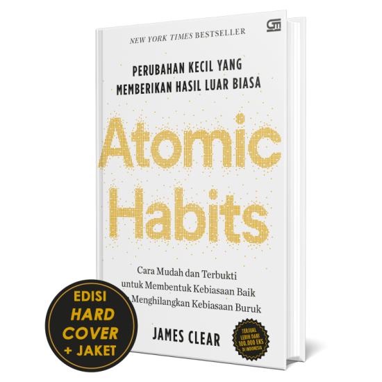 Atomic Habits: Perubahan Kecil yang Memberikan Hasil Luar Biasa (HC)