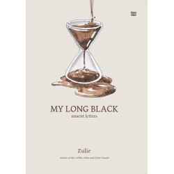 My Long Black: Unsent Letters My Long Black: Unsent Letters