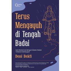 Terus Mengayuh di Tengah Badai Terus Mengayuh di Tengah Badai