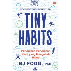 Tiny Habits : Perubahan-Perubahan Kecil yang Mengubah Hidup Tiny Habits : Perubahan-Perubahan Kecil yang Mengubah Hidup