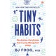 Tiny Habits : Perubahan-Perubahan Kecil yang Mengubah Hidup
