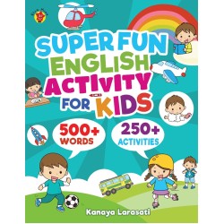 Super Fun English Activity for Kids : 500+ Words, 250+ Activities Super Fun English Activity for Kids : 500+ Words, 250+ Activities
