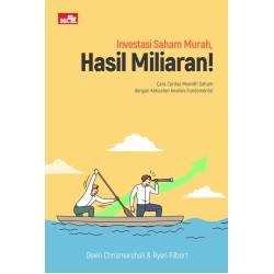 Investasi Saham Murah, Hasil Miliaran!: Cara Cerdas Memilih Saham dengan Kekuatan Analisis Fundamental Investasi Saham Murah, Hasil Miliaran!: Cara Cerdas Memilih Saham dengan Kekuatan Analisis Fundamental