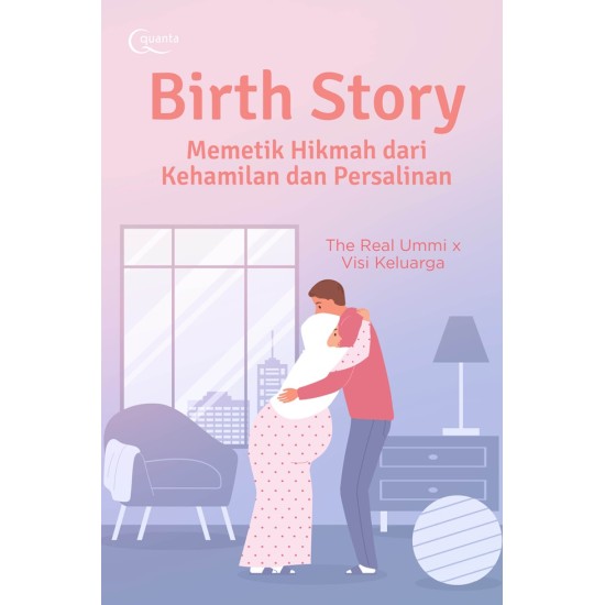 Birth Story: Memetik Hikmah dari Kehamilan dan Persalinan